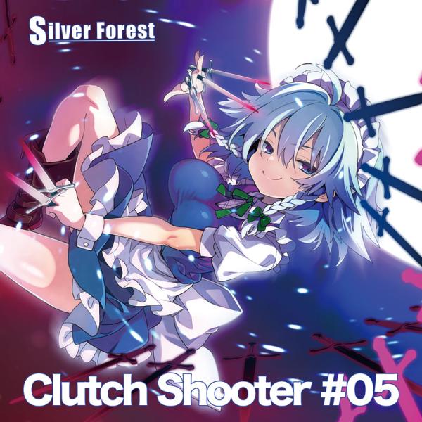 Clutch Shooter #05(8/16発売)　-Silver Forest-