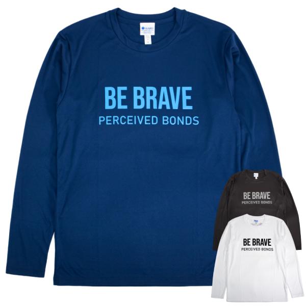 インターロック UVカット ドライ長袖Tシャツ "Be Brave"
