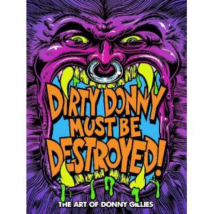 DIRTY DONNY MUST BE DESTROYED THE ART OF DONNY GIL...