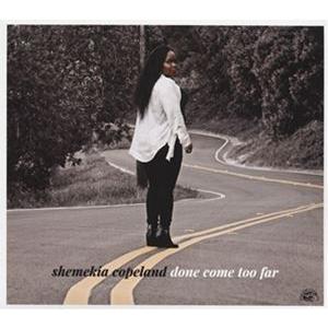 輸入盤 SHEMEKIA COPELAND / DONE COME TOO FAR [CD]｜guruguru