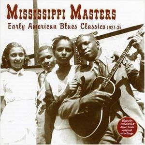 輸入盤 VARIOUS / MISSISSIPPI MASTERS ： EARLY AMERICAN BLUES CLASSICS [CD]｜guruguru