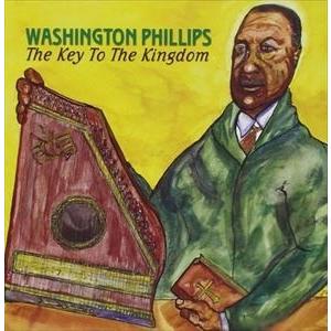 輸入盤 WASHINGTON PHILLIPS / KEY TO THE KINGDOM [CD]