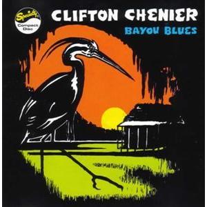 輸入盤 CLIFTON CHENIER / BAYOU BLUES [CD]｜guruguru