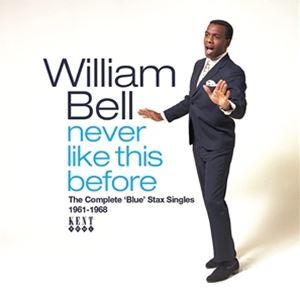 輸入盤 WILLIAM BELL / NEVER LIKE THIS BEFORE： THE COMPLETE BLUE STAX SINGLES 1961-1968 [CD]｜guruguru