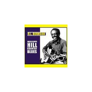 輸入盤 R.L.BURNSIDE / MISSISSIPPI HILL COUNTRY BLUES ...