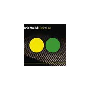 輸入盤 BOB MOULD / DISTRICT LINE [CD]