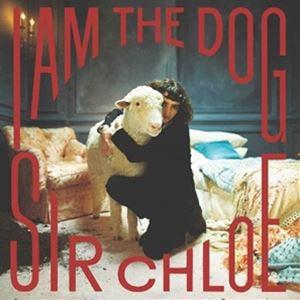 輸入盤 SIR CHLOE / I AM THE DOG [CD]