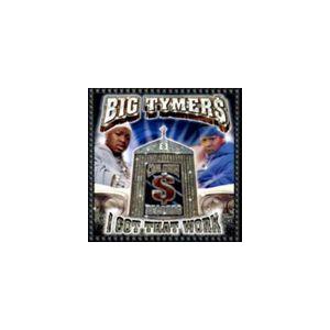 輸入盤 BIG TYMERS / I GOT THAT WORK [CD]｜guruguru