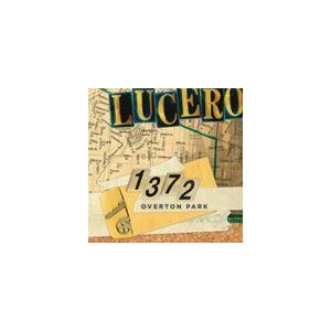 輸入盤 LUCERO / 1372 OVERTON PARK [CD]