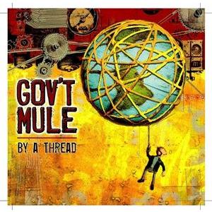 輸入盤 GOV’T MULE / BY A THREAD [CD]｜guruguru