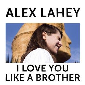 輸入盤 ALEX LAHEY / I LOVE YOU LIKE A BROTHER [CD]｜guruguru