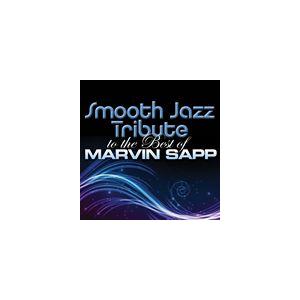 輸入盤 MARVIN SAPP / SMOOTH JAZZ TRIBUTE TO THE BES [...
