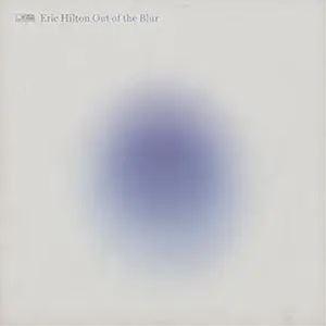 輸入盤 ERIC HILTON / OUT OF THE BLUR [LP]｜guruguru