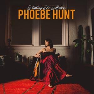 輸入盤 PHOEBE HUNT / NOTHING ELSE MATTERS [CD]