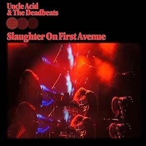輸入盤 UNCLE ACID ＆ THE DEADBEATS / SLAUGHTER ON FIRS...
