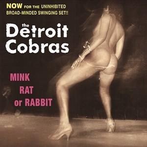 輸入盤 DETROIT COBRAS / MINK RAT OR RABBIT [CD]｜guruguru