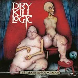輸入盤 DRY KILL LOGIC / DARKER SIDE OF NONSENSE （MILK...