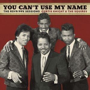 輸入盤 CURTIS KNIGHT ＆ THE SQUIRES FEAT. JIMI HENDRIX / YOU CAN’T USE MY NAME [LP]