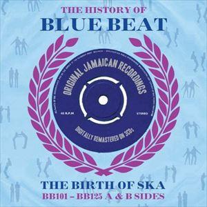 輸入盤 VARIOUS / HISTORY OF BLUE BEAT THE BIRTH OF SKA BB101-BB125 A ＆ B SIDES [3CD]｜guruguru