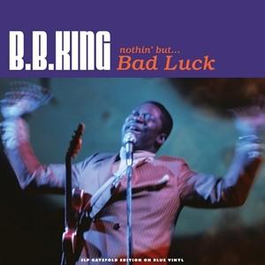 輸入盤 B.B. KING / NOTHIN’ BUT... BAD LUCK [3LP]｜guruguru