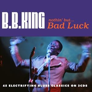 輸入盤 B.B. KING / NOTHIN’ BUT... BAD LUCK [3CD]｜guruguru