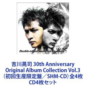 吉川晃司 / 吉川晃司 30th Anniversary Original Album Collection Vol.3（初回生産限定盤／SHM-CD）全4枚 [CD4枚セット]｜guruguru