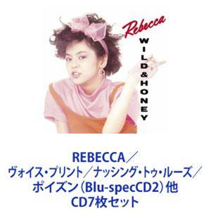 REBECCA / ヴォイス・プリント／ナッシング・トゥ・ルーズ／ポイズン（Blu-specCD2）他 [CD7枚セット]｜guruguru