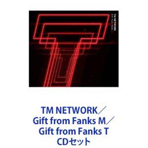 TM NETWORK / Gift from Fanks M／Gift from Fanks T [...