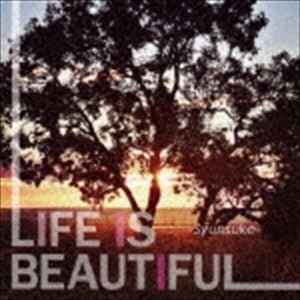 瞬輔 / LIFE IS BEAUTIFUL [CD]｜guruguru
