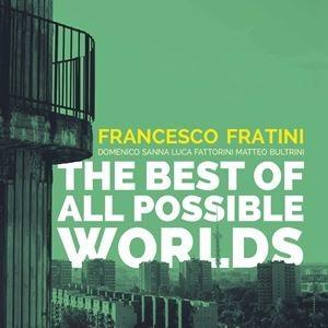輸入盤 FRANCESCO FRATINI / BEST OF ALL POSSIBLE WORLD...