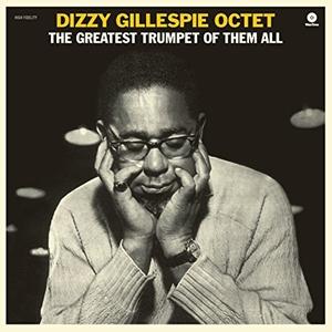 輸入盤 DIZZY GILLESPIE （OCTET） / GREATEST TRUMPET OF THEM ALL [LP]｜guruguru