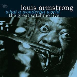 輸入盤 LOUIS ARMSTRONG / GREAT SATCHMO LIVE／WHAT A WO...