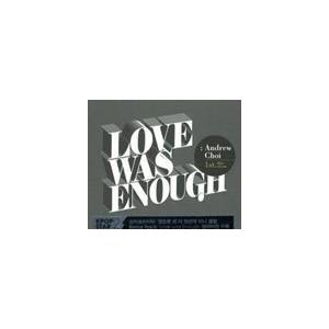 LOVE WAS ENOUGH 輸入盤 ANDREW