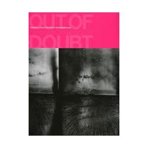 六本木クロッシング2013展 アウト オブ ダウト来たるべき風景のために  /平凡社/森美術館