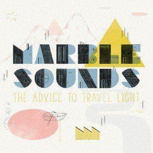 マーブル・サウンズ / The Advice to Travel Light [CD]