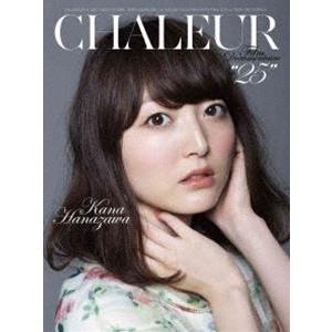 花澤香菜／CHALEUR -Film Documentaire de ”25”- [Blu-ray]