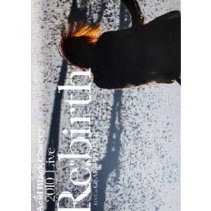 Acid Black Cherry／2010 Live ”Re：birth” 〜 Live at OSAKA-JO