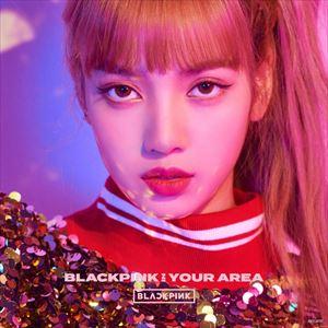 BLACKPINK / BLACKPINK IN YOUR AREA（初回生産限定盤／LISA ve...