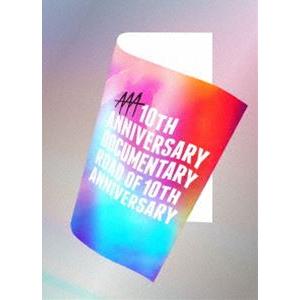 AAA 10thANNIVERSARY Documentary 〜Road of 10th ANNI...