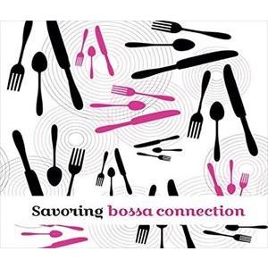 Bossa connection / Savoring Bossa Connection [CD]