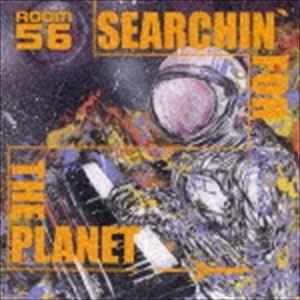 ROOM56 / SEARCHIN’ FOR THE PLANET [CD]