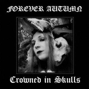 フォーエヴァー・オータム / クラウンド・イン・スカルズ（直輸入盤） [CD]