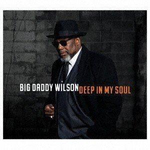 ビッグ・ダディ・ウィルソン / ディープ・イン・マイ・ソウル [CD]