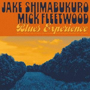 ジェイク・シマブクロ＆ミック・フリートウッド / ブルース・エクスペリエンス [CD]