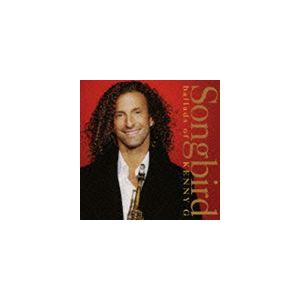 ケニー・G / ソングバード〜バラード・オブ・ケニー・G（来日記念盤） [CD]
