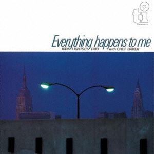 カーク・ライトシー〜チェット・ベイカー（p／tp、vo） / エヴリシング・ハプンス・トゥ・ミー [...