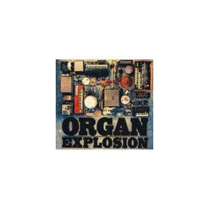 オルガン・エクスプロージョン / ORGAN EXPLOSION [CD]