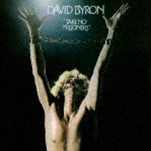 デヴィッド・バイロン / テイク・ノー・プリゾナーズ：エクスパンデッド・エディション [CD]