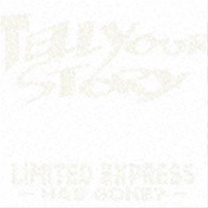 Limited Express（has gone?） / Tell Your Story [CD]