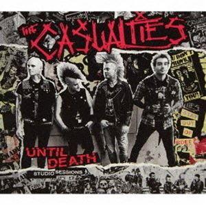 THE CASUALTIES / UNTIL DEATH - STUDIO SESSIONS（スペシ...